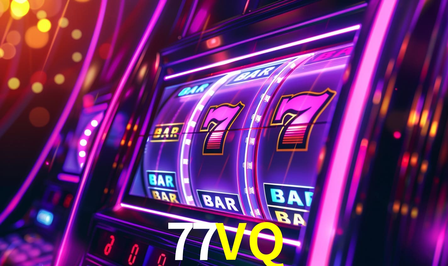 Melhores Jogos de Slots no 77VQ 🍀